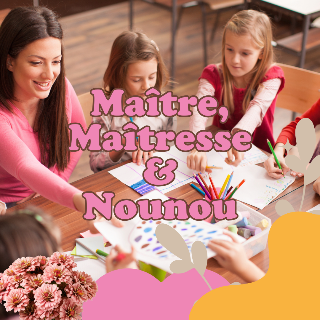 Maître, Maîtresse & Nounou