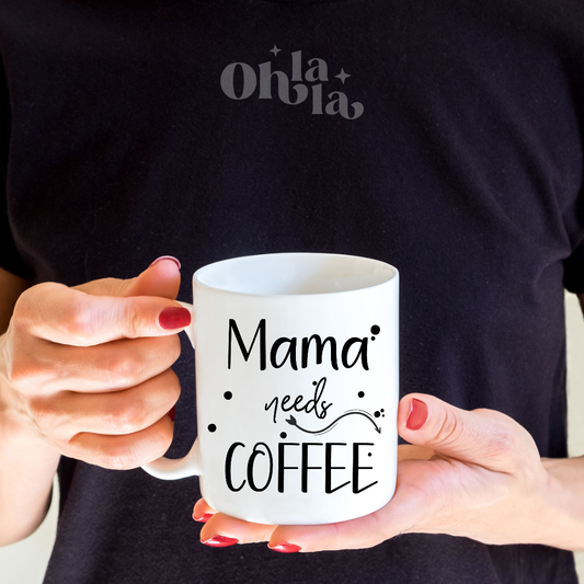 Mug “Mama needs coffee”