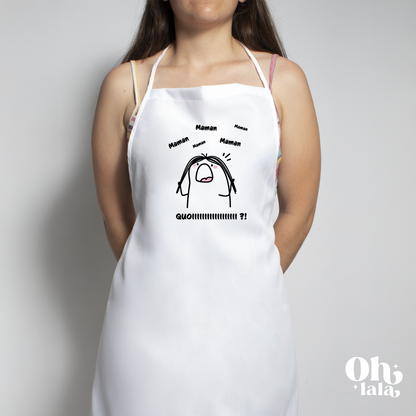 Tablier – MAMAN, MAMAN, MAMAN ? QUOIIIIIIIIIIIIIIIIII ?!